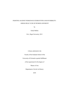 FIGHTING AGAINST INDIGENOUS STEREOTYPES and INVISIBILITY: GREGG DEAL's USE of HUMOR and IRONY by Emily Mullen B.A., Regis Univ