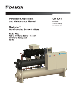 Installation, Operation, and Maintenance Manual Navigator® Water-Cooled Screw Chillers IOM 1264