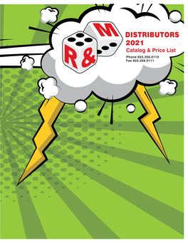 DISTRIBUTORS 2021 Catalog & Price List Phone 925.356.0110 Fax 925.356.0111 R&M Distributors - PO Box 161, Clayton CA 94517