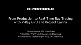 From Production to Real-Time Ray Tracing with V-Ray GPU and Project Lavina