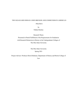 THE OLD-GUARD OHIOAN: JOHN BRICKER and COMMUNISM in AMERICAN POLITICS by Nathan Hensley Research Thesis Presented in Partial