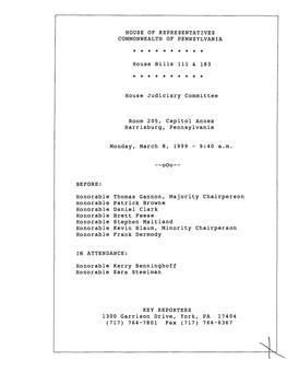 HOUSE of REPRESENTATIVES COMMONWEALTH of PENNSYLVANIA House Bills 111 & 183 House Judiciary Committee Room 205, Capitol Anne