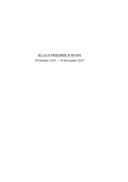 KLAUS FRIEDRICH ROTH 29 October 1925 — 10 November 2015