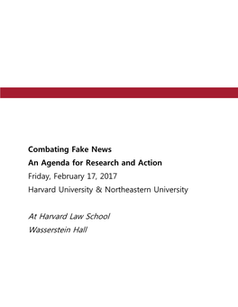 Combating Fake News an Agenda for Research and Action Friday, February 17, 2017 Harvard University & Northeastern University