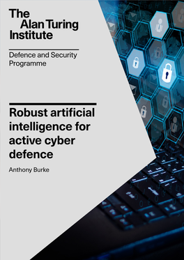 Robust Artificial Intelligence for Active Cyber Defence Anthony Burke