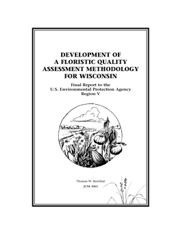 DEVELOPMENT of a FLORISTIC QUALITY ASSESSMENT METHODOLOGY for WISCONSIN Final Report to the U.S