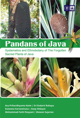 Pandans of Java Systematics and Ethnobotany of the Forgotten Sacred Plants of Java