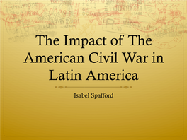 The Impact of the American Civil War in Latin America