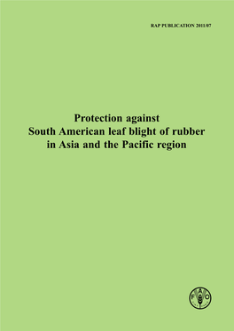 Protection Against South American Leaf Blight of Rubber in Asia and the Pacific Region Iv RAP PUBLICATION 2011/07