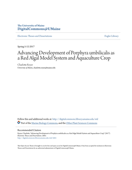 Advancing Development of Porphyra Umbilicalis As a Red Algal Model System and Aquaculture Crop Charlotte Royer University of Maine, Charlotte.Royer@Maine.Edu