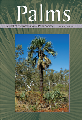 Journal of the International Palm Society Vol. 61(1) Mar. 2017 the INTERNATIONAL PALM SOCIETY, INC