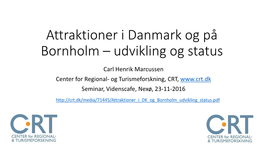 Attraktioner I Danmark Og På Bornholm – Udvikling Og Status