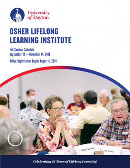 OSHER LIFELONG LEARNING INSTITUTE Fall Seminar Schedule September 20 – November 14, 2018 Online Registration Begins August 6, 2018