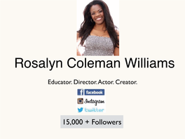 Educator. Director. Actor. Creator