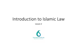 Introduction to Islamic Law Lesson 2 Introduction to Islamic Law