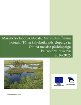 Marimetsa Looduskaitseala, Marimetsa-Õmma Hoiuala, Tõlva Kaljukotka Püsielupaiga Ja Õmma Metsise Püsielupaiga Kaitsekorralduskava (Edaspidi Ka KKK) Eesmärk On