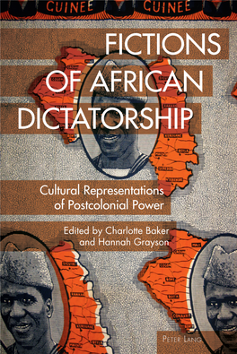 Fictions of African Dictatorship Examines the Fictional Representation of the African Dictator and the Performance of Dictatorship Across Genres