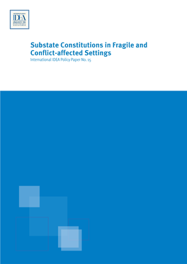 Substate Constitutions in Fragile and Conflict-Affected Settings International IDEA Policy Paper No