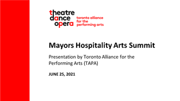 Mayors Hospitality Arts Summit Presentation by Toronto Alliance for the Performing Arts (TAPA)