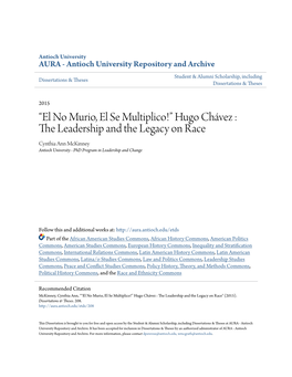 “El No Murio, El Se Multiplico!” Hugo Chávez : the Leadership and the Legacy on Race Cynthia Ann Mckinney Antioch University - Phd Program in Leadership and Change