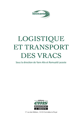 LOGISTIQUE ET TRANSPORT DES VRACS Sous La Direction De Yann Alix Et Romuald Lacoste