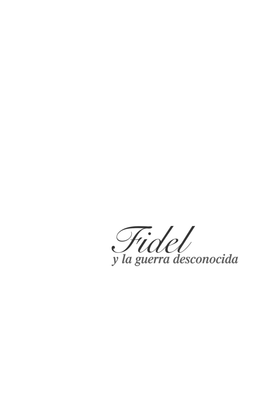 Fidel--Y--La--Guerra--Desconocida.Pdf