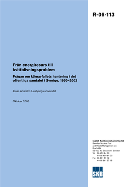 Från Energiresurs Till Kvittblivningsproblem. Frågan Om Kärnavfallets Hantering I Det Offentliga Samtalet I Sverige, 1950–2