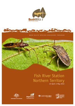 Fish River Station Northern Territory 23 April–3 May 2012 What Is Contents Bush Blitz?