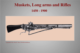 Muskets, Long Arms and Rifles 1450 - 1900