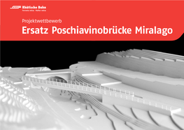 Projektwettbewerb Ersatz Poschiavinobrücke Miralago