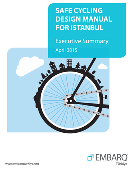 SAFE CYCLING DESIGN MANUAL for ISTANBUL Executive Summary April 2015