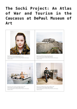 The Sochi Project: an Atlas of War and Tourism in the Caucasus at Depaul Museum Of