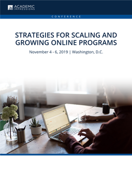 STRATEGIES for SCALING and GROWING ONLINE PROGRAMS November 4 - 6, 2019 | Washington, D.C