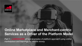 Online Marketplace and Merchant-Centric Services As a Driver of the Platform Model