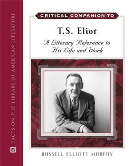 Critical Companion to T.S. Eliot : a Literary Reference to His Life And