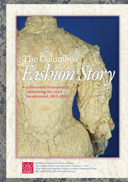 The Columbus Fashion Story —A Historical Retrospective Celebrating the City’S Bicentennial, 1812–2012