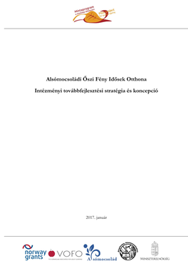 Alsómocsoládi Őszi Fény Idősek Otthona Intézményi Továbbfejlesztési Stratégia És Koncepció