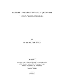 THE DRONE and the DOVE: FIGHTING AL-QA'ida WHILE NEGOTIATING PEACE in YEMEN by SHASHANK S. CHAUHAN a THESIS