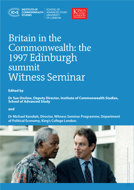 Britain in the Commonwealth: the 1997 Edinburgh Summit Witness Seminar