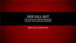 Der Fall Rot Die Schlacht Um Frankreich Im Juni 1940 Und Die Schweiz