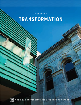 AMERICAN UNIVERSITY 2015-2016 ANNUAL REPORT COVER the Renovated Mckinley Building Is a Fitting Symbol of American University’S Decade of Transformation