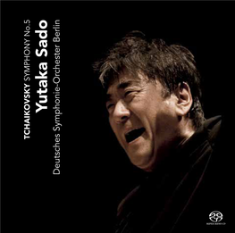 Yutaka Sado Deutsches Symphonie-Orchester Berlin Tchaikovsky Symphony No.5 Yutaka Sado Deutsches Symphonie-Orchester Berlin