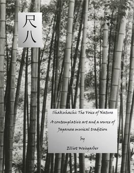 Shakuhachi: the Voice of Nature a Contemplative Art and a Source of Japanese Musical Tradition by Elliot Weisgarber