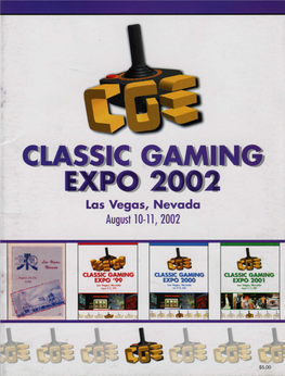 Classic Gaming Expo 2002! This Year, We Celebrate Our Fifth Anniversary and This Show Is Set to Be Our Biggest Event Yet