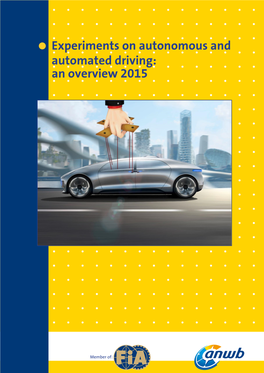 Experiments on Autonomous and Automated Driving: an Overview 2015