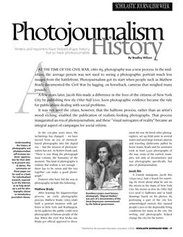 SCHOLASTIC JOURNALISM WEEK Photojournalism Writers and Reporters Have Helped Shape History, but So Have Photojournalists Histboy Bradleyr Wilsony