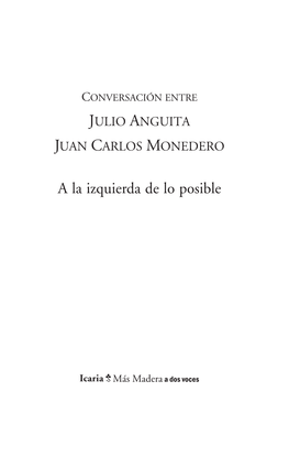 A La Izquierda De Lo Posible Julio Anguita González (Fuengirola, Málaga, 1941) Es Un Referente En El Pensamiento De Izquierdas, Intelectual, Y Político Comunista