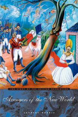 Avengers of the New World: the Story of the Haitian Revolution