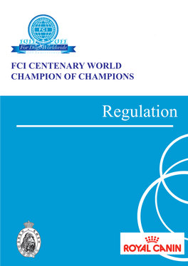 Regulation REGULATIONS for the « FCI CENTENARY WORLD CHAMPION of CHAMPIONS »