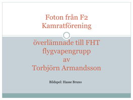 Bildspel: Hasse Bruno F2 Fana F2 Vapen Skylt Hägernäs Vaktlokalen Vid F 2, Hägernäs Vinterflygskolan Vid Hägernäs Flygstation 1920